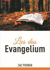 Lies das Evangelium: Das wahre Evangelium neu entdecken Zac Poonen Author
