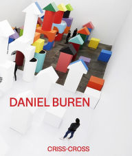 Daniel Buren: Criss-Cross Daniel Buren Artist