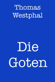Die Goten Thomas Westphal Author