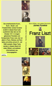 Franz Liszt - Band 235e in der gelben Buchreihe - bei JÃ¼rgen Ruszkowski: Band 235e in der gelben Buchreihe James Author