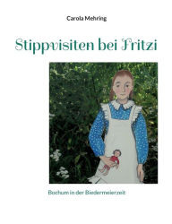 Stippvisiten bei Fritzi: Bochum in der Biedermeierzeit Carola Mehring Author