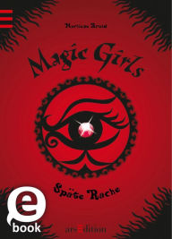 Magic Girls - Späte Rache (Magic Girls 6) Marliese Arold Author