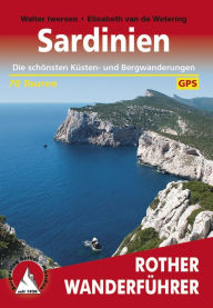 Sardinien: Die schönsten Küsten- und Bergwanderungen - 70 Touren - Walter Iwersen