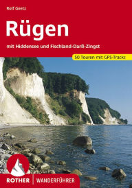 Rügen: mit Hiddensee und Fischland-Darß-Zingst. 50 Touren. Mit GPS-Daten. Rolf Goetz Author