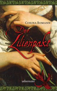 Der Lilienpakt Corina Bomann Author