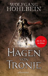 Hagen von Tronje: Ein Nibelungen-Roman Wolfgang Hohlbein Author