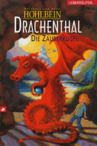 Drachenthal - Die Zauberkugel (Bd. 3) Wolfgang Hohlbein Author