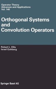 Orthogonal Systems and Convolution Operators Robert L. Ellis Author