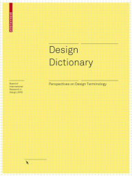Design Dictionary: Perspectives on Design Terminology Michael Erlhoff Editor