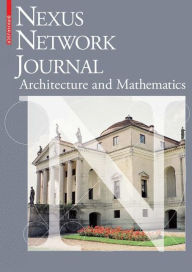 Nexus Network Journal 10,2: Architecture and Mathematics Kim Williams Editor