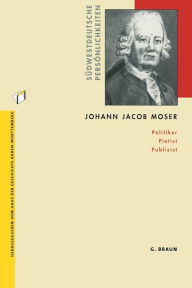 Johann Jacob Moser: Politiker Pietist Publizist Andreas Gestrich Author