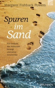 Spuren im Sand: Ein Gedicht, das Millionen bewegt, und seine Geschichte Margaret Fishback-Powers Author