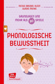 Phonologische Bewusstheit - Grundlagen und mehr als 80 Spiele - eBook: Don Bosco Spieleschatz - eBook
