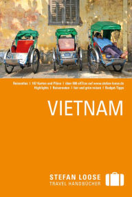 Stefan Loose Reiseführer Vietnam: mit Reiseatlas - Andrea Markand