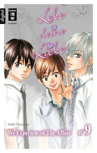 Lebe deine Liebe 09: We experienced the Affair - Kaho Miyasaka