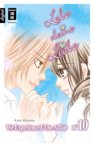 Lebe deine Liebe 10: We experienced the Affair Kaho Miyasaka Author