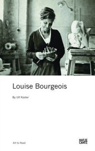 Louise Bourgeois: Art to Read Series Louise Bourgeois Artist