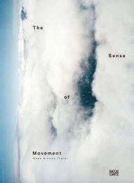 The Sense of Movement: When Artists Travel Andr s Sz nt Editor