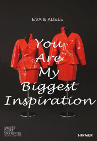 EVA & ADELE: You Are My Biggest Inspiration. Early Works Museum of Modern Art in Paris Editor