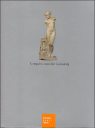 Kleopatra und die Caesaren: Katalogband zur Ausstellung im Bucerius Kunst Forum, Hamburg Bernard Andreae Author