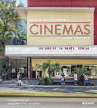 Cinemas: From Babylon Berlin to La Rampa Havana Christoph Wagner Editor