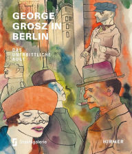 George Grosz in Berlin: Das unerbittliche Auge Sabine Riewald Author