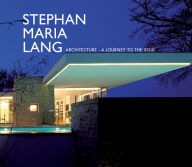 Stephan Maria Lang: Architecture - A Journey to the Soul Harry Dirrigl Editor
