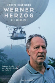 Werner Herzog: Die Biografie Moritz Holfelder Author