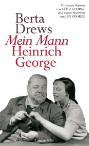 Mein Mann Heinrich George Berta Drews Author