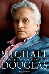 Michael Douglas: Die Biografie Marc Eliot Author