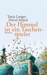 Der Himmel ist ein Taschenspieler: Roman Tanja Langer Author