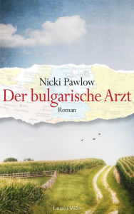 Der bulgarische Arzt: Roman Nicki Pawlow Author