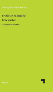 Ecce auctor - Die Vorreden von 1886 Friedrich Nietzsche Author