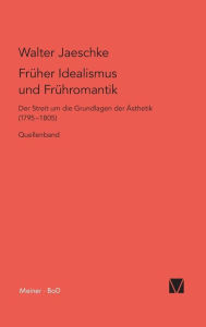 Früher Idealismus und Frühromantik Walter Jaeschke Editor