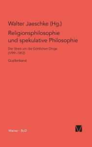 Religionsphilosophie und spekulative Theologie / Religionsphilosophie und spekulative Theologie Walter Jaeschke Editor
