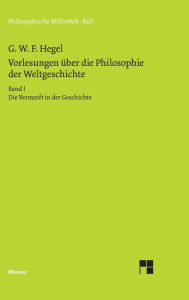 Vorlesungen über die Philosophie der Weltgeschichte Georg W F Hegel Author