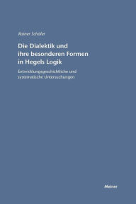 Die Dialektik und ihre besonderen Formen in Hegels Logik Rainer SchÃ¯fer Author