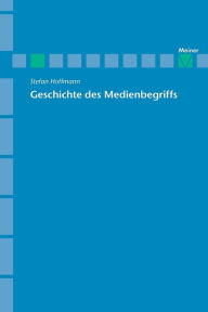Archiv fÃ¯Â¿Â½r Begriffsgeschichte / Geschichte des Medienbegriffs Stefan Hoffmann Author