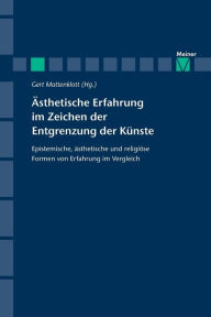 Ã¯Â¿Â½sthetische Erfahrung im Zeichen der Entgrenzung der KÃ¯Â¿Â½nste Gert Mattenklott Editor