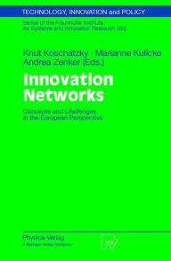 Innovation Networks: Concepts and Challenges in the European Perspective Knut Koschatzky Editor