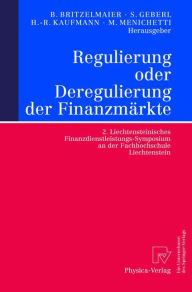 Regulierung oder Deregulierung der FinanzmÃ¤rkte: 2. Liechtensteinisches Finanzdienstleistungs-Symposium an der Fachhochschule Liechtenstein Bernd Bri