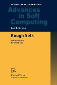 Rough Sets: Mathematical Foundations Lech Polkowski Author