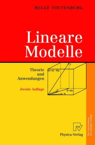 Lineare Modelle: Theorie und Anwendungen Helge Toutenburg Author