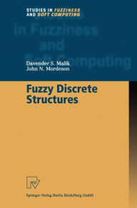 Fuzzy Discrete Structures Davender S. Malik Author