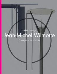 Jean-Michel Wilmotte: Product Design : Conception de Produits - Philip Jodidio
