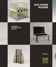 Koloman Moser: Designing Modern Vienna 1897-1907 Christian Witt-Dorring Editor