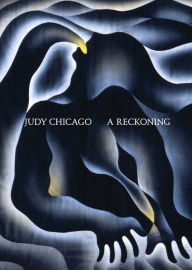 Judy Chicago: A Reckoning Alex Gartenfeld Author