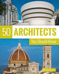 50 Architects You Should Know Isabel Kuhl Author