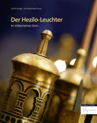 Der Heziloleuchter: im Hildesheimer Dom Ulrich Knapp Illustrator