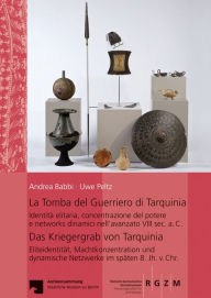 La Tomba del Guerriero di Tarquinia: Das Kriegergrab von Tarquinia Andrea Babbi Author